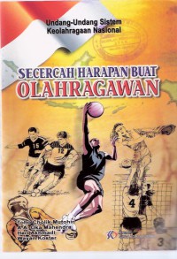 Undang-undang Sistem Keolahragaan Nasional: Secercah Harapan Buat Olahragawan