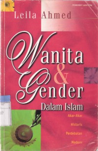 Wanita & Gender dalam Islam: Akar-akar Historis Perdebatan Modern