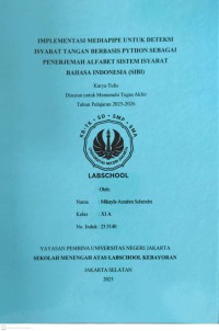 Image of Implementasi Mediapipe Untuk Deteksi Isyarat Tangan Berbasis Python Sebagai Penerjemah Alfabet Sistem Isyarat Bahasa Indonesia (SIBI)
