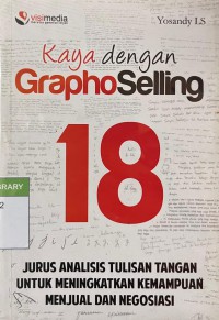 Image of Kaya dengan Graphoselling : 18 Jurus Analisis Tulisan Tangan untuk Meningkatkan Kemampuan Menjual dan Negosiasi