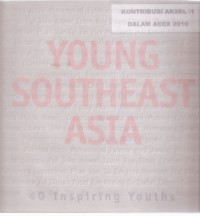 Young Southeast Asia: 40 Inspiring Youths