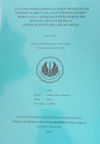 Image of Analisis Perbandingan Efek Mengunyah Permen Karet Gula dan Permen Karet Bebas Gula terhadap Perubahan pH Rongga Mulut Remaja (Studi Kasus pada Aksagarta)