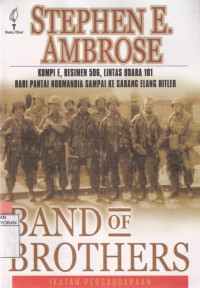 Band of Brothers Ikatan Persaudaraan Kompi E, Resimen 506, Lintas Udara 101 dari Pantai Normandia Sampai ke Sarang Elang Hitler