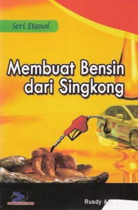 Membuat Bensin dari Singkong