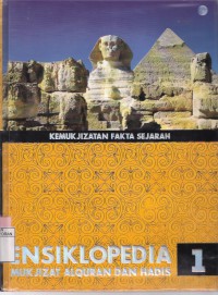 Ensiklopedi Mukjizat Alquran dan Hadis Buku 1 Kemukjizatan Fakta Sejarah