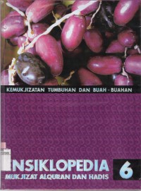 Ensiklopedi Mukjizat Alquran dan Hadis Buku 6 Kemukjizatan Tumbuhan dan Buah-buahan