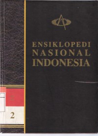 Ensiklopedi Nasional Indonesia AN-AZ Jilid 2