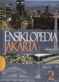 Ensiklopedia Jakarta: Jakarta Tempo Doeloe, Kini & Esok 2