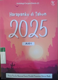 Image of Anotologi Cerpen Batch 25: Harapanku di Tahun 2025 Jilid 1