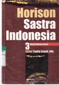 Horison Sastra Indonesia 3: Kitab Nukilan Novel; Sastra Indonesia dalam Program Sastrawan Bicara Siswa Bertanya ( SBSB ) 2000-2001