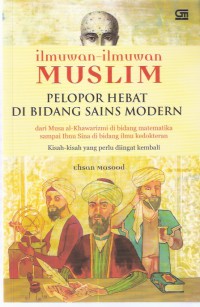 Ilmuwan-ilmuwan Muslim: Pelopor Hebat di Bidang Sains Modern