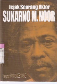 Jejak Seorang Aktor Sukarno M. Noor Dalam Film Indonesia