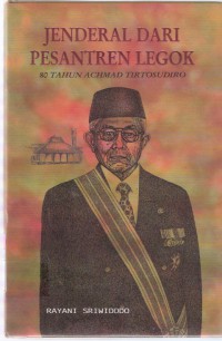 Jendral dari Pesantren Legok 80 Tahun Achmad Tirtosudiro