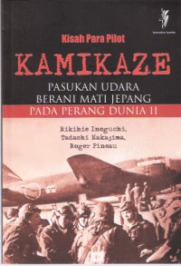 Kisah Para Pilot Kamikaze: Pasukan Udara Berani Mati Jepang pada Perang Dunia II