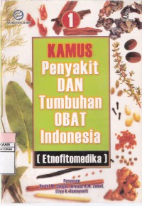 Kamus Penyakit dan Tumbuhan Obat Indonesia (Etnofitomedika)