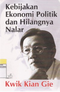 Kebijakan Ekonomi Politik dan Hilangnya Nalar