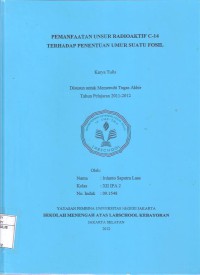 Pemanfaatan Unsur Radioaktif C-14 Terhadap Penentuan Umur Suatu Fosil