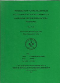 Pengembangan Tanaman Karet Oleh PT Citra Sembawa di Sumatera Selatan dan Dampak Ekonomi Terhadap Para Pekerjanya