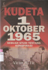 Kudeta 1 oktober 1965: Sebuah Studi Tentang Konspirasi