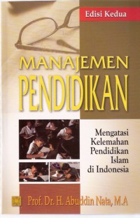 Manajemen Pendidikan: Mengatasi Kelemahan Pendidikan Islam di Indonesia