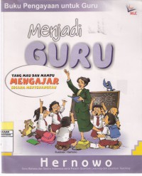 Menjadi Guru yang Mau dan Mampu Mengajar Secara Menyenangkan