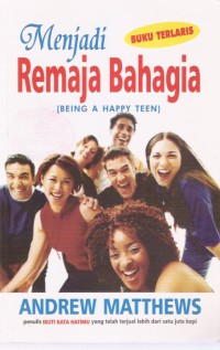 Menjadi Remaja Bahagia (Being a Happy Teen)