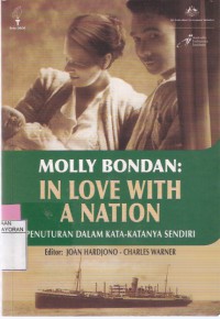 Molly Bondan: In Love With a Nation Penuturan dalam Kata-katanya Sendiri