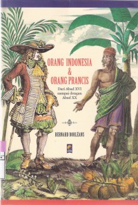 Orang Indonesia & Orang Prancis: Dari Abad XVI sampai dengan Abad XX