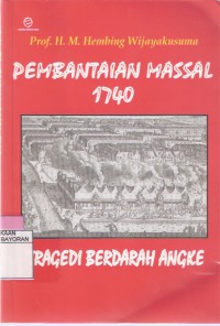 Pembantaian Massal 1740: Tragedi Berdarah Angke