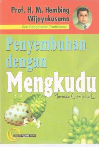 Penyembuhan dengan Mengkudu (Morinda Citrifolia L.)