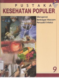 Mengenal Berbagai Macam Penyakit Infeksi Jilid 9