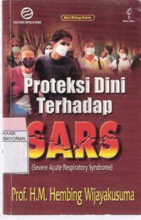 Proteksi Dini Terhadap SARS (Severe Acute Respiratory Syndrome)