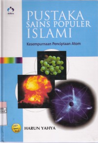 Pustaka Sains Populer Islami Vol. 2 Kesempurnaan Penciptaan Atom