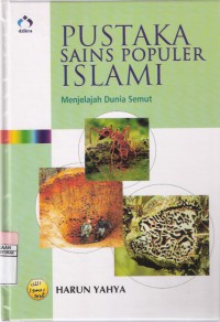 Pustaka Sains Populer Islami Vol. 5 Menjelajah Dunia Semut
