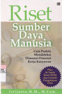 Riset Sumber Daya Manusia: Cara Praktis Mendeteksi Dimensi-dimensi Kerja Karyawan