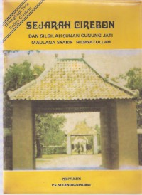 Sejarah Cirebon dan Silsilah Sunan Gunung Jati Maulana Syarif Hidayatullah