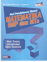 Seri Pendalaman Materi Matematika SMP dan MTs
Siap Tuntas Menghadapi Ujian Nasional