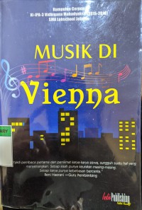 Image of Music Di Vienna: Kumpulan Cerpen XI-IPA-3 Vidhigana Mahadyaksa (2015-2018) SMA Labschool Jakarta
