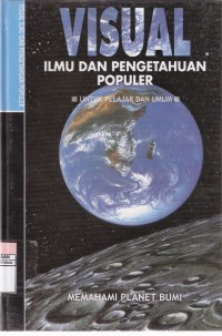 Visual Ilmu dan Pengetahuan Populer Vol. 2 Memahami Planet Bumi