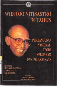 Widjojo Nitisastro 70 Tahun, Pembangunan Nasional: Teori, Kebijakan dan Pelaksanaan Buku I