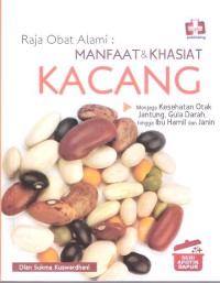 Raja Obat Alami: Manfaat & Khasiat Kacang