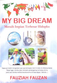 My Big Dream : Meraih Impian Terbesar Hidupku