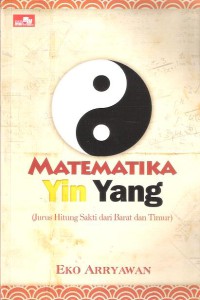 Matematiika Yin Yang: Jurus Hitung Sakti dari Barat dan Timur