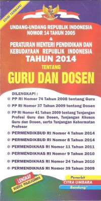 Undang-undang Republik Indonesia Nomor 14 Tahun 2015 & Peraturan Menteri Pendidikan dan Kebudayaan Republik Indonesia  Tahun 2014 tentang Guru dan Dosen