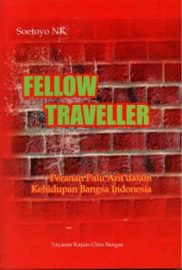 Fellow Traveller Peranan Palu Arit dalam Kehidupan Bangsa Indonesia