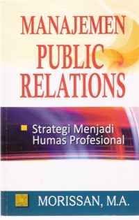 Manajemen Public Relation: Strategi Menjadi Humas Pro
